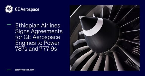 Ethiopian Airlines Signs Agreements with GE Aerospace to Power New Widebody Aircraft